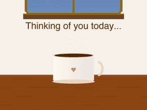 Thinking of You.. Cozy Coffee and Rain