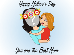 Mother's day you are the best