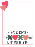 hugs and kisses love