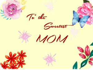 Sweet Mother Birthday Flowers Butterfly
